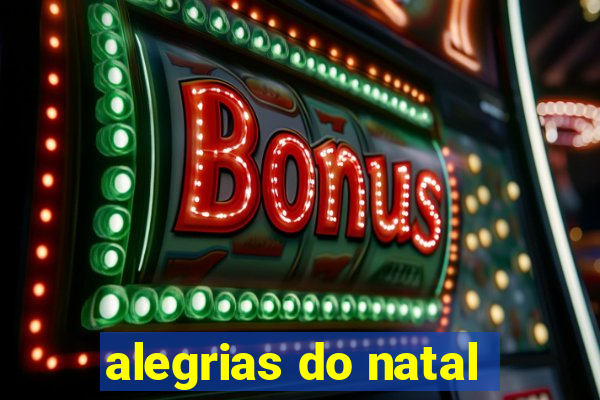 alegrias do natal